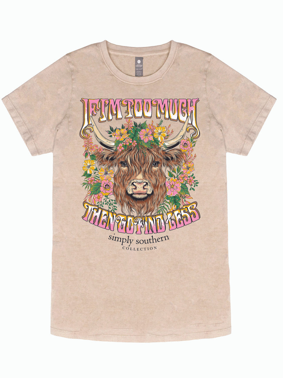 If I'm Too Much Highland Cow Tee