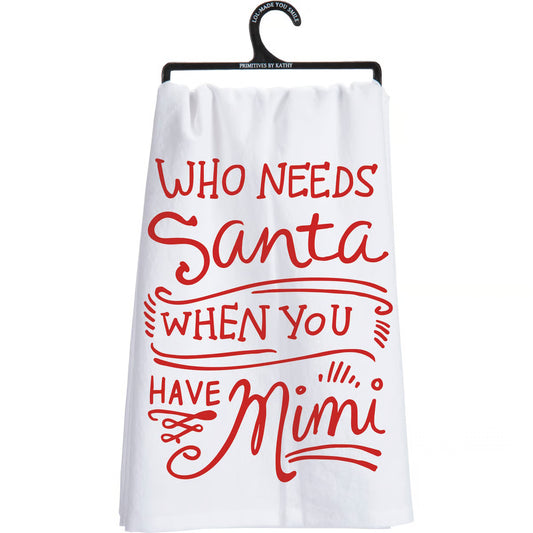 Who Needs Santa When You Have Mimi Kitchen Towel