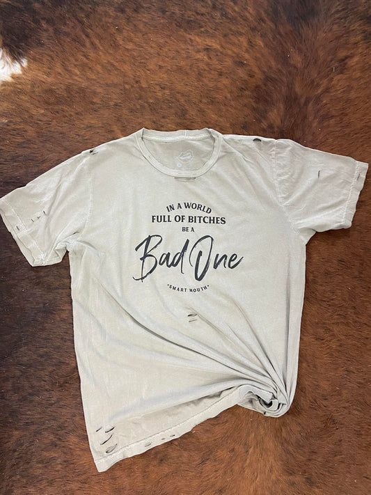 Be a Bad One Tee