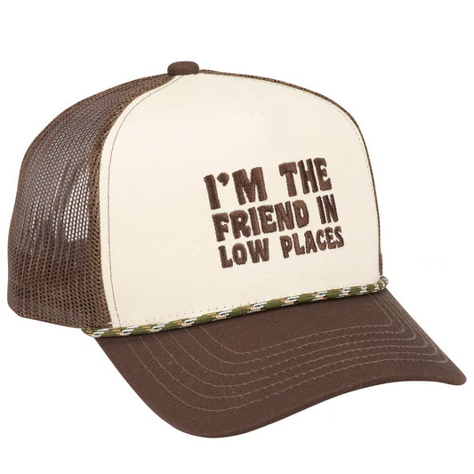 I'm The Friend In Low Places Trucker Hat