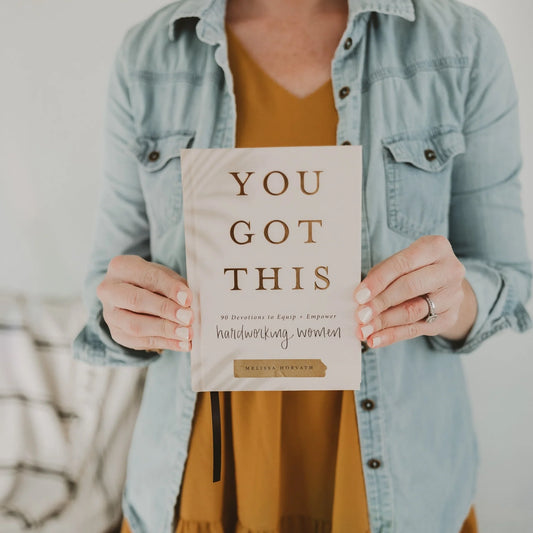 You Got This: 90 Devotions to Equip & Empower Hardworking Women